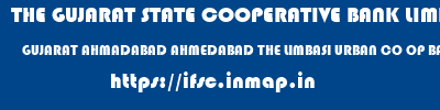 THE GUJARAT STATE COOPERATIVE BANK LIMITED  GUJARAT AHMADABAD AHMEDABAD THE LIMBASI URBAN CO OP BANK LTD  ifsc code